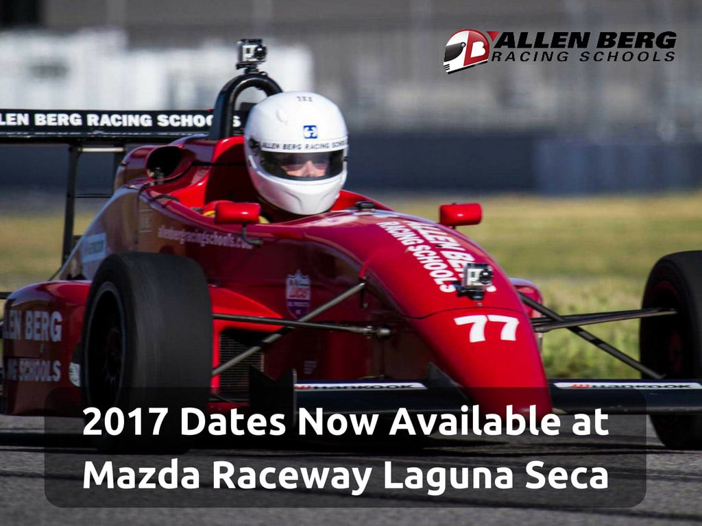 2017 dates now available at weathertech raceway laguna seca - allen berg racing school san diego, california